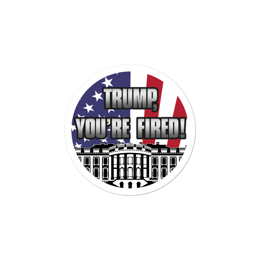 "TRUMP, YOU'RE FIRED!" Circular Bubble-Free stickers (Silver Font)