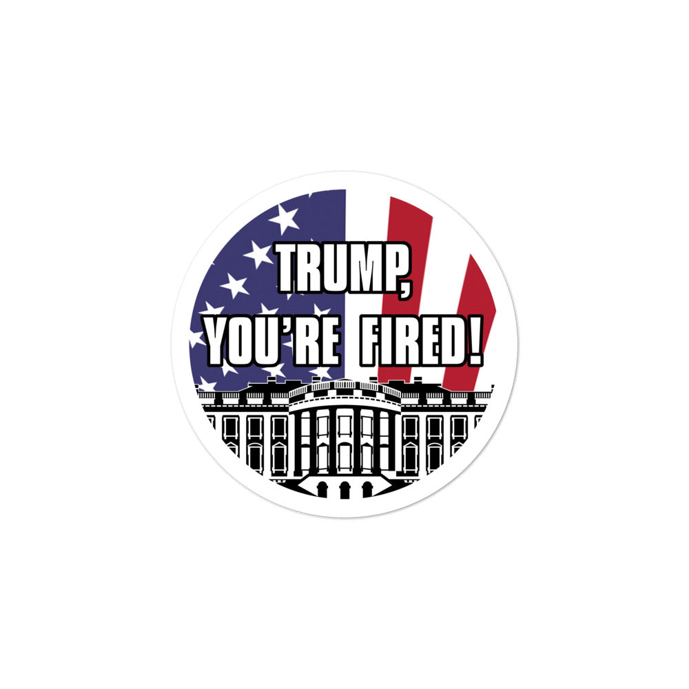 "TRUMP, YOU'RE FIRED!" Circular Bubble-Free stickers (White Font)