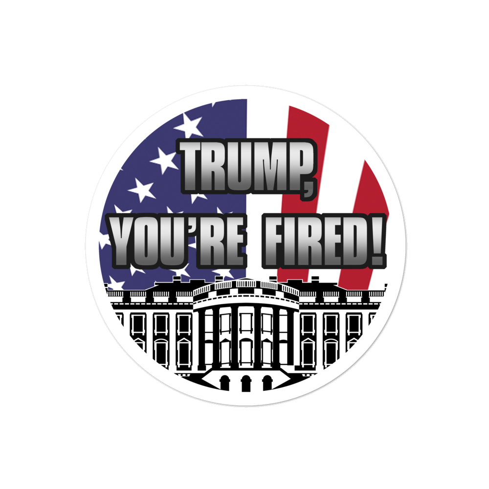 "TRUMP, YOU'RE FIRED!" Circular Bubble-Free stickers (Silver Font)