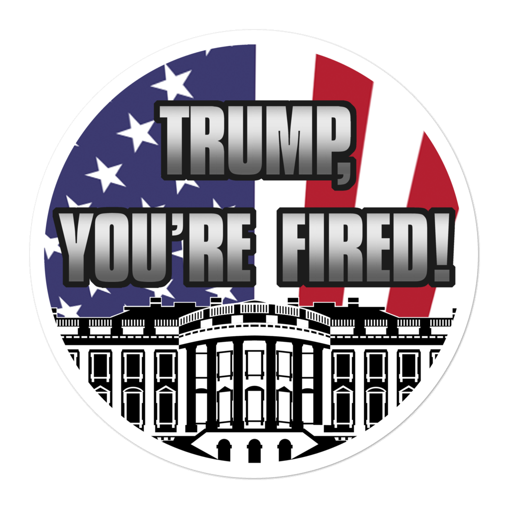 "TRUMP, YOU'RE FIRED!" Circular Bubble-Free stickers (Silver Font)