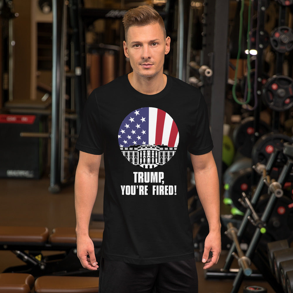 "Trump, You're Fired!" Short-Sleeve Unisex T-Shirt (May 2020 Edition)