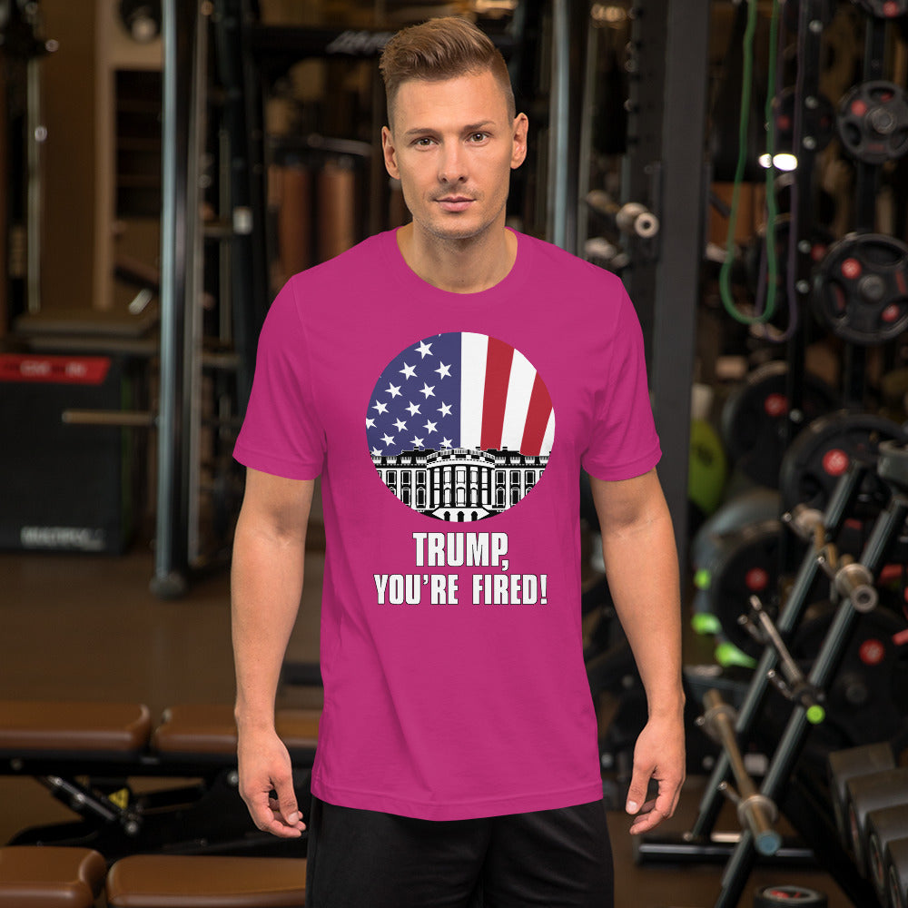 "Trump, You're Fired!" Short-Sleeve Unisex T-Shirt (May 2020 Edition)