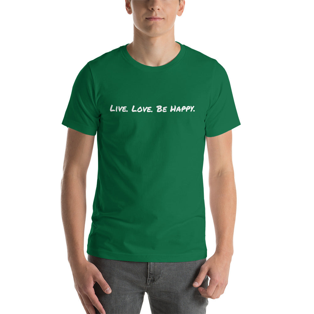 "Live. Love. Be Happy." Short-Sleeve Unisex T-Shirt