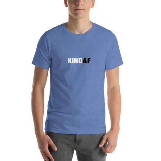 KIND AF Short-Sleeve Unisex T-Shirt