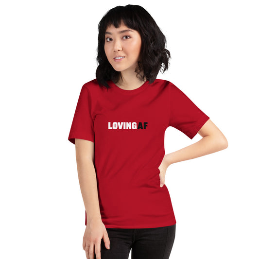 LOVING AF Short-Sleeve Unisex T-Shirt